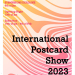 International Postcard Show 2023